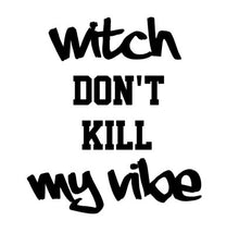 Load image into Gallery viewer, Witch dont kill my vibe / Halloween Shirt / Kids Shirt / Trick or Treat T-Shirt / Toddler Halloween / Gift / Hip Hop / Kendrick Lamar / baby