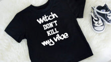 Load image into Gallery viewer, Witch dont kill my vibe / Halloween Shirt / Kids Shirt / Trick or Treat T-Shirt / Toddler Halloween / Gift / Hip Hop / Kendrick Lamar / baby