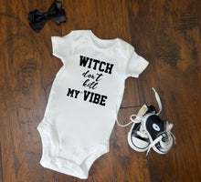 Load image into Gallery viewer, witch dont kill my vibe / cute halloween / costume / spooky / gift / baby shower/ baby costume /dress up / first halloween / kendirck lamar
