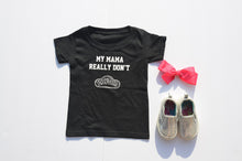 Load image into Gallery viewer, My Mama really don&#39;t Play-doh
